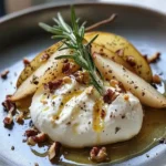 Recettes Burratas Créatives & Fromages Frais 19 Burrata sur Poires Rôties au Miel & Romarin